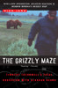 The Grizzly Maze: Timothy Treadwell's Fatal Obsession with Alaskan Bears - ISBN: 9780452287358