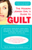 The Modern Jewish Girl's Guide to Guilt:  - ISBN: 9780452287488