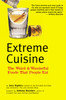 Extreme Cuisine: The Weird & Wonderful Foods that People Eat - ISBN: 9780794602550