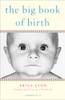 The Big Book of Birth:  - ISBN: 9780452287686