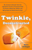 Twinkie, Deconstructed: My Journey to Discover How the Ingredients Found in Processed Foods Are Grown, M ined (Yes, Mined), and Manipulated into What America Eats - ISBN: 9780452289284