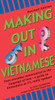 Making Out in Vietnamese: Revised Edition (Vietnamese Phrasebook) - ISBN: 9780804833837