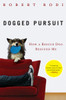 Dogged Pursuit: How a Rescue Dog Rescued Me - ISBN: 9780452296138