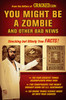 You Might Be a Zombie and Other Bad News: Shocking but Utterly True Facts - ISBN: 9780452296398