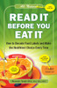 Read It Before You Eat It: How to Decode Food Labels and Make the Healthiest Choice Every Time - ISBN: 9780452296435