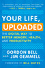 Your Life, Uploaded: The Digital Way to Better Memory, Health, and Productivity - ISBN: 9780452296565