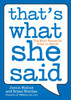 That's What She Said: The Most Versatile Joke on Earth - ISBN: 9780452297142