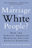 Is Marriage for White People?: How the African American Marriage Decline Affects Everyone - ISBN: 9780452297531