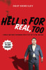 Hell Is for Real, Too: A Middle-Aged Accountant's Astounding Story of His Trip to Hell and Back - ISBN: 9780452297791
