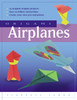 Origami Airplanes: [Origami Book, 20 Projects] - ISBN: 9780804834964