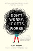 Don't Worry, It Gets Worse: One Twentysomething's (Mostly Failed) Attempts at Adulthood - ISBN: 9780452298187