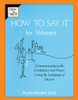 How To Say It for Women: Communicating with Confidence and Power Using the Language of Success - ISBN: 9780735202221