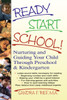 Ready Start School!: Nurturing and Guiding Your Child Through Preschool & Kindergarten - ISBN: 9780735202993