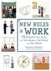 New Rules @ Work: 79 Etiquette Tips, Tools, and Techniques to Get Ahead and Stay Ahead - ISBN: 9780735204072