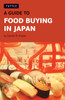 A Guide to Food Buying in Japan:  - ISBN: 9780804834728