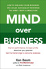 Mind Over Business: How to Unleash Your Business and Sales Success by Rewiring the Mind/Body Connect ion - ISBN: 9780735204621