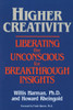 Higher Creativity: Liberating the Unconscious for Breakthrough Insights - ISBN: 9780874773354