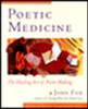 Poetic Medicine: The Healing Art of Poem-Making - ISBN: 9780874778823