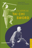 Classical T'ai Chi Sword:  - ISBN: 9780804834483