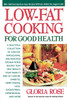 Low-Fat Cooking for Good Health: 200+ Delicious Quick and Easy Recipes without Added Fat, Sugar or Salt - ISBN: 9780895296863