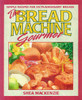 The Bread Machine Gourmet: Simple Recipes for Extraordinary Breads - ISBN: 9780895296979