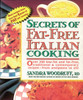 Secrets of Fat-Free Italian Cooking: Over 200 Low-Fat and Fat-Free, Traditional & Contemporary Recipes --From - ISBN: 9780895297488