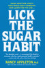 Lick the Sugar Habit: Sugar Addiction Upsets Your Whole Body Chemistry - ISBN: 9780895297686