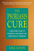 The Psoriasis Cure: A Drug-Free Guide to Stopping and Reversing the Symptoms of Psoriasis - ISBN: 9780895299178