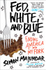 Fed, White, and Blue: Finding America with My Fork - ISBN: 9781101982891