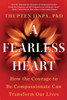 A Fearless Heart: How the Courage to Be Compassionate Can Transform Our Lives - ISBN: 9781101982921