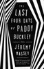 The Last Four Days of Paddy Buckley: A Novel - ISBN: 9781101983386