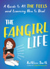The Fangirl Life: A Guide to All the Feels and Learning How to Deal - ISBN: 9781101983690