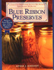 Blue Ribbon Preserves: Secrets to Award-Winning Jams, Jellies, Marmalades and More - ISBN: 9781557883612