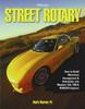 Street Rotary HP1549: How to Build Maximum Horsepower & Reliability into Mazda's 12a, 13b & Renesis Engines - ISBN: 9781557885494