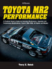 Toyota MR2 Performance HP1553: A Practical Owner's Guide for Everyday Maintenance, Upgrades and Performance Modifications. Covers 1985-2005, All Makes and Models - ISBN: 9781557885531