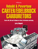 Rebuild & Powetune Carter/Edelbrock Carburetors HP1555: Covers AFB, AVS and TQ Models for Street, Performance and Racing - ISBN: 9781557885555