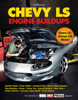 Chevy LS Engine Buildups: Covers LS1 through LS9 Models - ISBN: 9781557885678