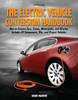 The Electric Vehicle Conversion Handbook: How to Convert Cars, Trucks, Motorcycles, and Bicycles -- Includes EV Components, Kits, and Project Vehicles - ISBN: 9781557885685