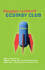 Ecstasy Club: A Novel - ISBN: 9781573227025