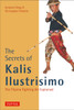 The Secrets of Kalis Ilustrisimo: The Filipino Fighting Art Explained - ISBN: 9780804831451