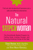 The Natural Superwoman: The Scientifically Backed Program for Feeling Great, Looking Younger,and Enjoyin g Amazing Energy at Any Age - ISBN: 9781583333242