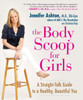 The Body Scoop for Girls: A Straight-Talk Guide to a Healthy, Beautiful You - ISBN: 9781583333693