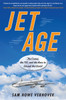 Jet Age: The Comet, the 707, and the Race to Shrink the World - ISBN: 9781583334362