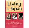 Living in Japan: A Guide to Living, Working, and Traveling in Japan - ISBN: 9780804832885