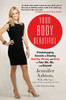 Your Body Beautiful: Clockstopping Secrets to Staying Healthy, Strong, and Sexy in Your 30s, 40s, and Beyond - ISBN: 9781583335109