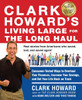 Clark Howard's Living Large for the Long Haul: Consumer-Tested Ways to Overhaul Your Finances, Increase Your Savings, and Get Y our Life Back on Track - ISBN: 9781583335253