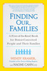 Finding Our Families: A First-of-Its-Kind Book for Donor-Conceived People and Their Families - ISBN: 9781583335260