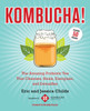 Kombucha!: The Amazing Probiotic Tea that Cleanses, Heals, Energizes, and Detoxifies - ISBN: 9781583335314