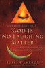 God is No Laughing Matter: An Artist's Observations and Objections on the Spiritual Path - ISBN: 9781585421282