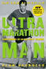 Ultramarathon Man: Confessions of an All-Night Runner - ISBN: 9781585424801